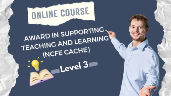 NCFE CACHE Level 3 Award in Supporting Teaching and Learning